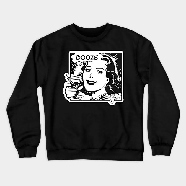 Booze Crewneck Sweatshirt by Pufahl